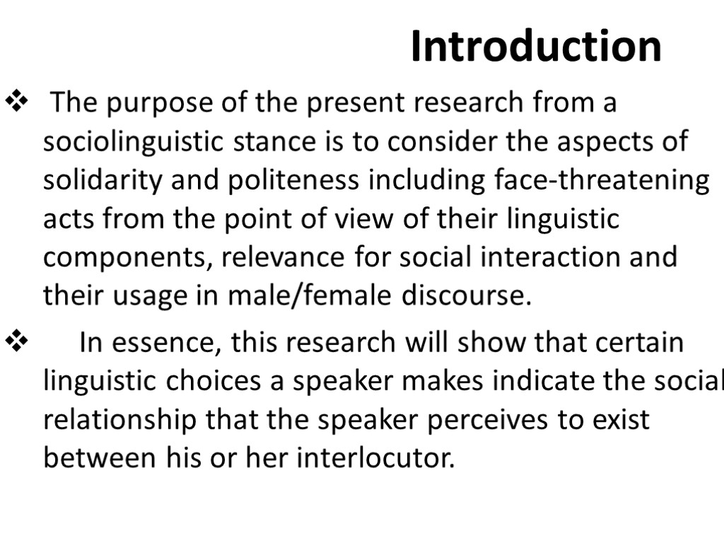 Introduction The purpose of the present research from a sociolinguistic stance is to consider